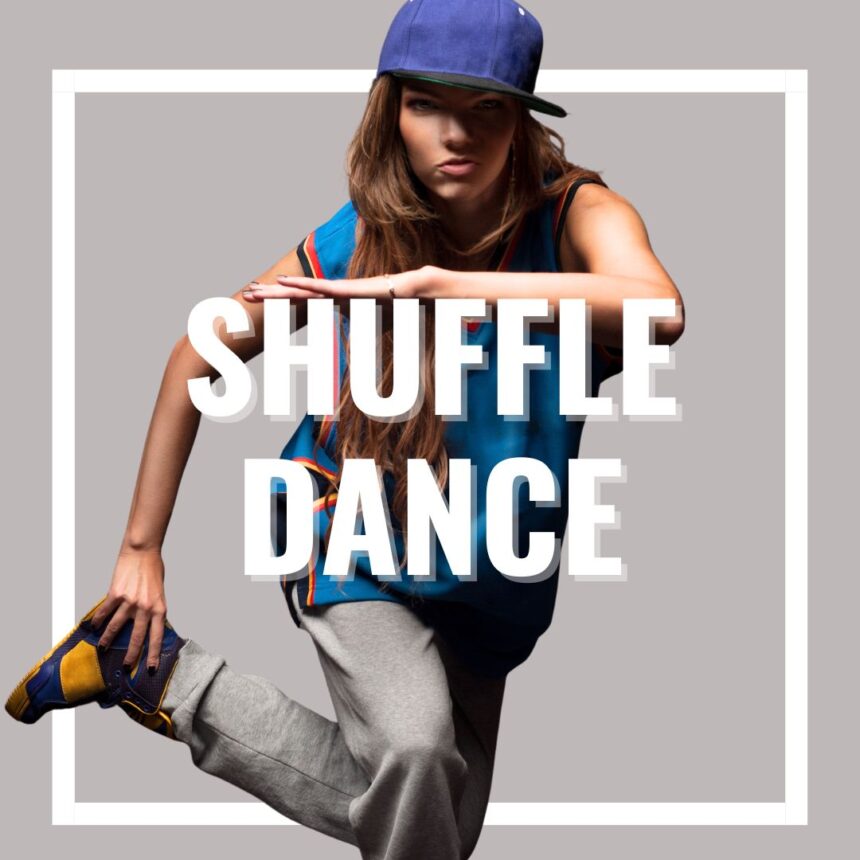 SHUFFLE DANCE SHUFFLE DANCE
